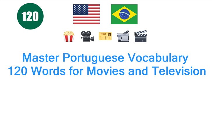 Master Portuguese Vocabulary: 120 Words for Movies and Television